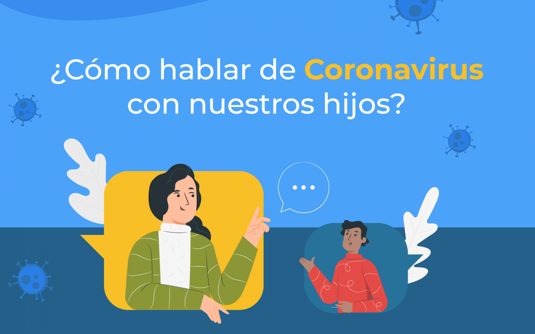 ¿Cómo hablar de Coronavirus con nuestros hijos?