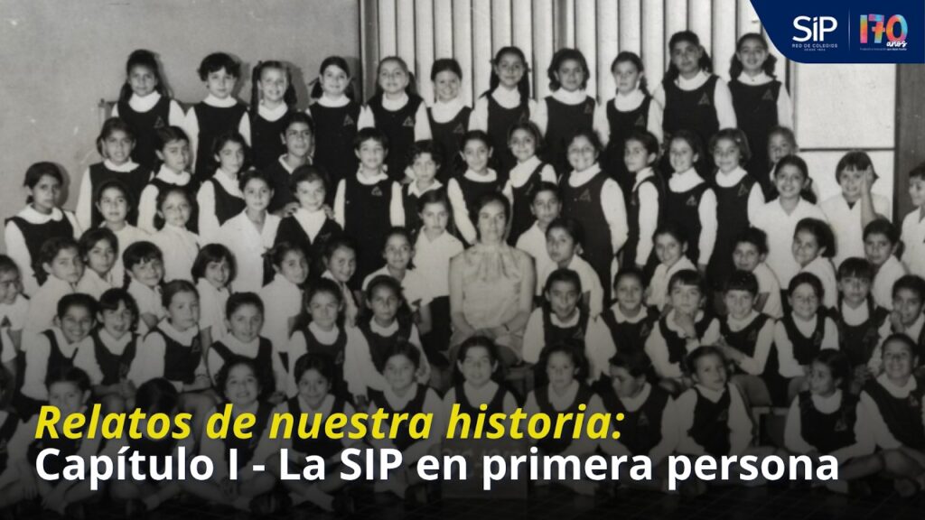 Relatos de nuestra historia | Capítulo I – La SIP en primera persona